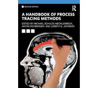 A Handbook of Process Tracing Methods: 2nd Edition (The Society for Judgment and Decision Making Series)