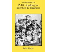 A Handbook of Public Speaking for Scientists & Engineers