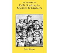 A Handbook of Public Speaking for Scientists & Engineers