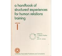 A Handbook of Structured Experiences for Human Relations Training: 1 (Series in Human Relations Training)