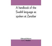 A handbook of the Swahili language as spoken at Zanzibar