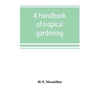 A handbook of tropical gardening and planting with special reference to Ceylon