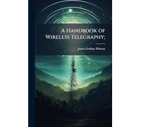 A Handbook of Wireless Telegraphy;