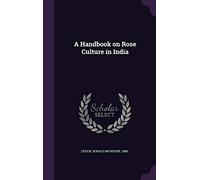 A Handbook on Rose Culture in India