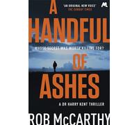 A Handful of Ashes: Dr Harry Kent Book 2 (Dr Harry Kent thrillers)