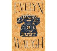 [A Handful of Dust] (By: Evelyn Waugh) [published: December, 2012]