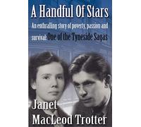 A Handful of Stars: An Enthralling Story of Poverty, Passion and Survival - One of the Tyneside Sagas: 4