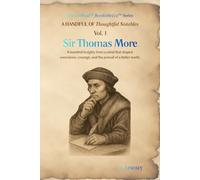 A HANDFUL OF_ 'Thoughtful Notables’ Vol. 1: SmartRead™ Booklette™: Sir Thomas More (SmartRead™ Booklette™ Series A HANDFUL OF 'Thoughtful Notables')