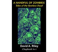 A Handful of Zombies: Tales of the Restless Dead: 1 (David A. Riley Stories)