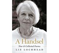 A Handsel : New and Collected Poems