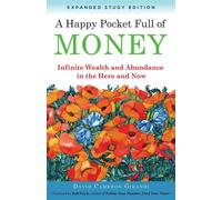 A Happy Pocket Full of Money, Expanded Study Edition: Infinite Wealth and Abunda