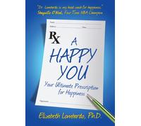 A Happy You: Your Ultimate Prescription for Happiness