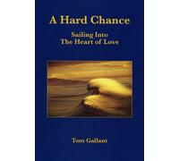 A Hard Chance : Sailing into the Heart of Love