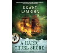 A Hard, Cruel Shore: An Alan Lewrie Naval Adventure: 22 (Alan Lewrie Naval Adventures)