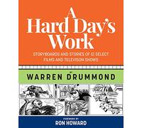 A Hard Day's Work: Storyboards and Stories of 12 Select Films and Television Shows