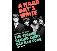 A Hard Day's Write : The Stories Behind Every Beatles Song