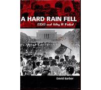 A Hard Rain Fell: SDS and Why it Failed