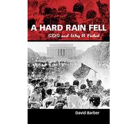 A Hard Rain Fell: SDS and Why It Failed