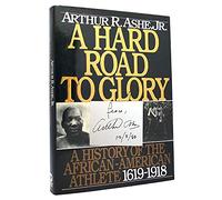 A Hard Road to Glory: A History of the African-American Athlete 1619-1918: 001