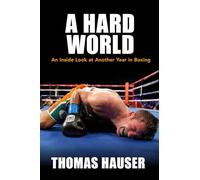 A Hard World: An Inside Look at Another Year in Boxing