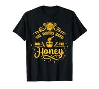 A hardworking bee She works hard for the Honey T-Shirt