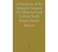 A Harmony of the Synoptic Gospels for Historical and Critical Study