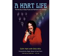 A Hart Life: The Life Story of Deep Purple and Rainbow's Tour Manager