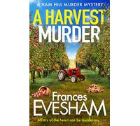 A Harvest Murder: A cozy crime murder mystery from Frances Evesham (The Ham Hill Murder Mysteries, 3)