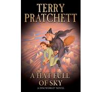 A Hat Full of Sky : (Discworld Novel 32)