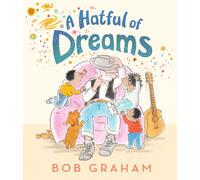 A Hatful of Dreams : A beautiful picture book with a magical twist that celebrates the special bond between grandparents and grandchildren. From one of the world’s most treasured bookmakers, author of