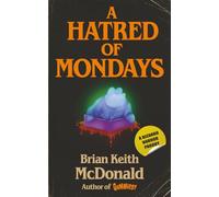 A Hatred of Mondays: A bizarro horror parody novel