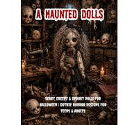 A HAUNTED DOLLS, Scary, Creepy & Spooky Dolls for Halloween | Gothic Dolls Horror Designs for Teens & Adults: A Gothic Horror Coloring Book for ... Creepy & Spooky Dolls (Creeps & Shadows)