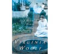 A Haunted House and Other Short Stories: The Virginia Woolf Library Authorized Edition