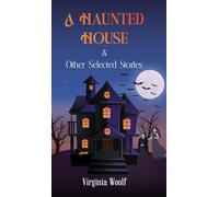 A HAUNTED HOUSE & Other Selected Stories