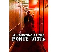 A Haunting at the Monte Vista