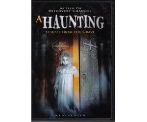 A Haunting Echoes From the Grave As Seen on the Discovery Channel
