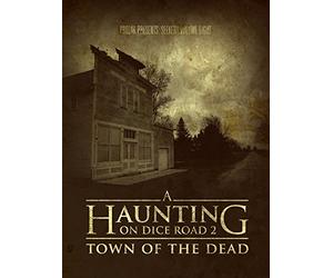 A Haunting on Dice Road 2: Town of the Dead