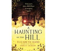 A Haunting on the Hill : Return to Shirley Jackson's classic ghost story