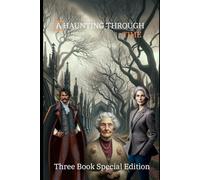 A Haunting Through Time: Three Book Special Edition