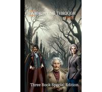 A Haunting Through Time: Three Book Special Edition