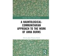 A Hauntological-Communitarian Approach to the Work of Anna Burns