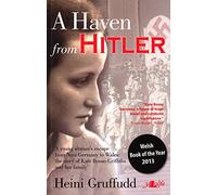 A Haven from Hitler: A Young Woman's Escape from Nazi Germany to Wales