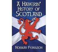 A Haverin' History of Scotland