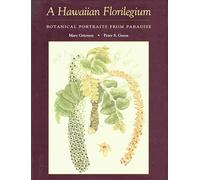 A Hawaiian Florilegium: Botanical Portraits from Paradise