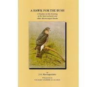 A HAWK FOR THE BUSH. Volume I of THE COMPLETE WORKS OF JACK MAVROGORDATO. By Jack Mavrogordato.