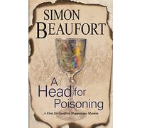 A Head for Poisoning: An 11th Century Mystery Set on the Welsh Borders: 2 (A Sir Geoffrey Mappestone Mystery)