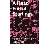 A Head Full of Starlings (Everything is Overrated)