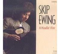 A Healin' Fire by Skip Ewing