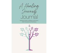 A Healing Journey: JOURNAL - Guided Prompts to Reflect on Emotions, Shift Perspective & Find Peace: Reflect, Process, Heal & Dump Old Perspectives ... on Emotions, Shift Perspective & Find Peace