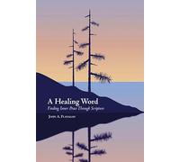 A Healing Word: Finding Inner Peace Through Scripture